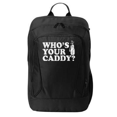 Whos Your Caddy Funny Golf City Backpack