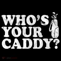 Whos Your Caddy Funny Golf Backpack