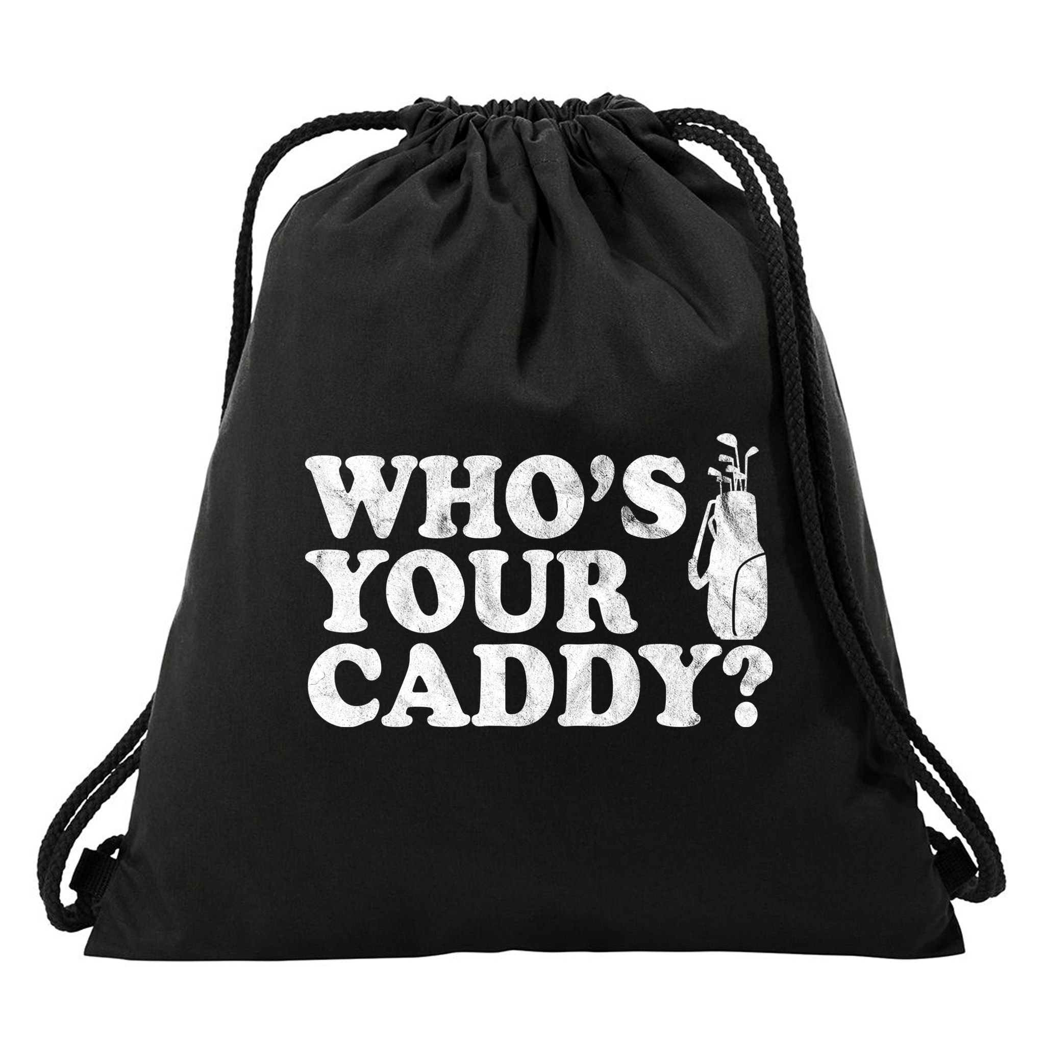 Whos Your Caddy Funny Golf Drawstring Bag