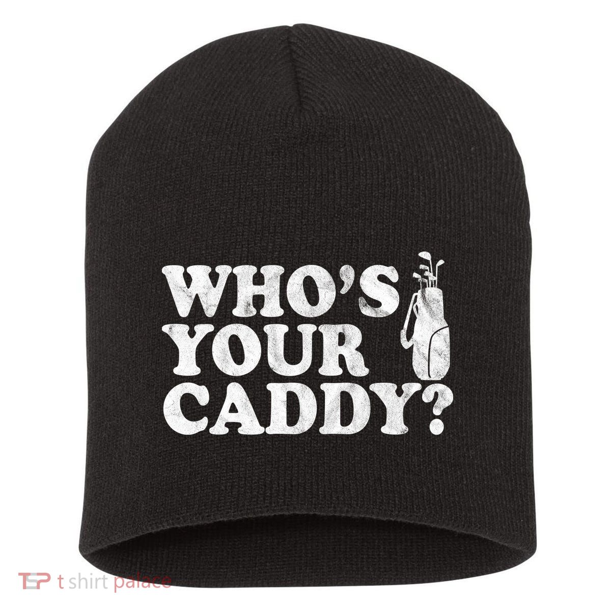 Whos Your Caddy Funny Golf Short Acrylic Beanie