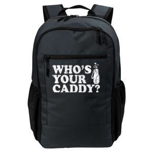 Whos Your Caddy Funny Golf Daily Commute Backpack