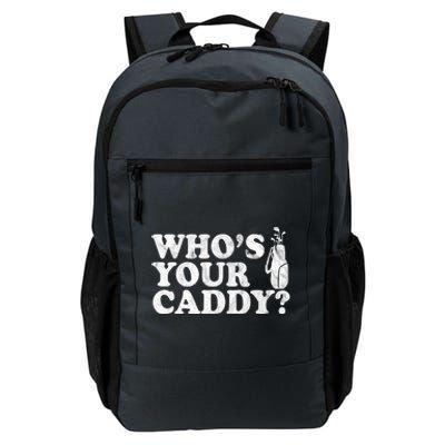 Whos Your Caddy Funny Golf Daily Commute Backpack