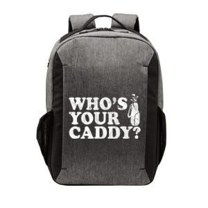 Whos Your Caddy Funny Golf Vector Backpack