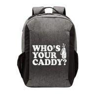 Whos Your Caddy Funny Golf Vector Backpack