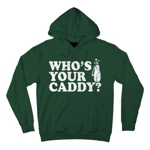 Whos Your Caddy Funny Golf Hoodie