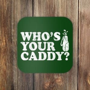 Whos Your Caddy Funny Golf Coaster