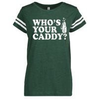 Whos Your Caddy Funny Golf Enza Ladies Jersey Football T-Shirt