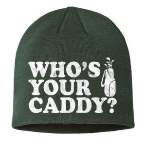 Whos Your Caddy Funny Golf Sustainable Beanie