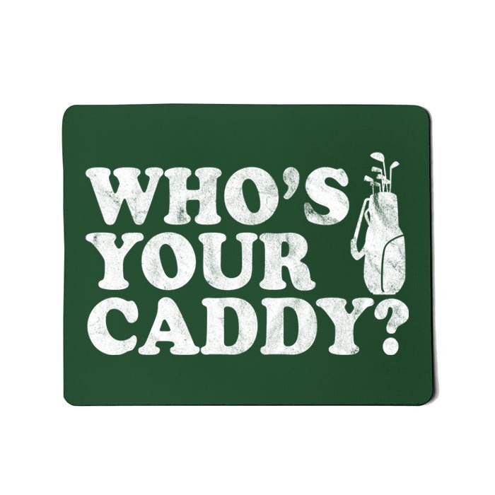 Whos Your Caddy Funny Golf Mousepad