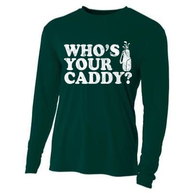 Whos Your Caddy Funny Golf Cooling Performance Long Sleeve Crew