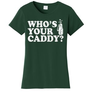 Whos Your Caddy Funny Golf Women's T-Shirt