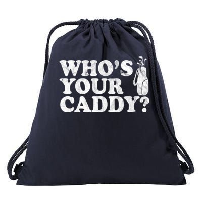 Whos Your Caddy Funny Golf Drawstring Bag