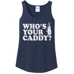 Whos Your Caddy Funny Golf Ladies Essential Tank