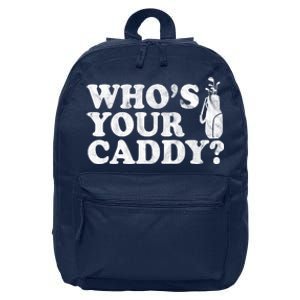 Whos Your Caddy Funny Golf 16 in Basic Backpack