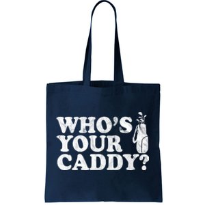 Whos Your Caddy Funny Golf Tote Bag