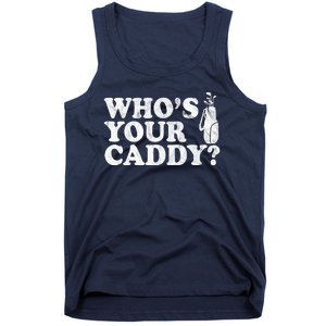 Whos Your Caddy Funny Golf Tank Top