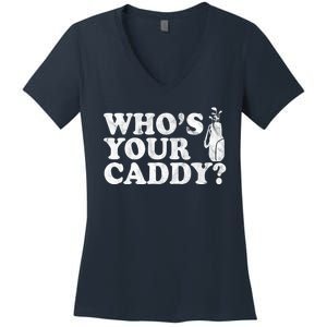 Whos Your Caddy Funny Golf Women's V-Neck T-Shirt