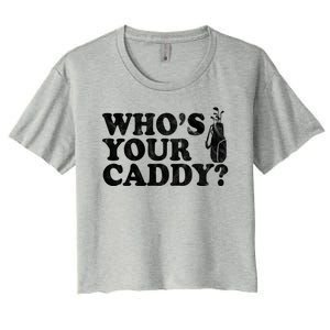 Whos Your Caddy Funny Golf Women's Crop Top Tee