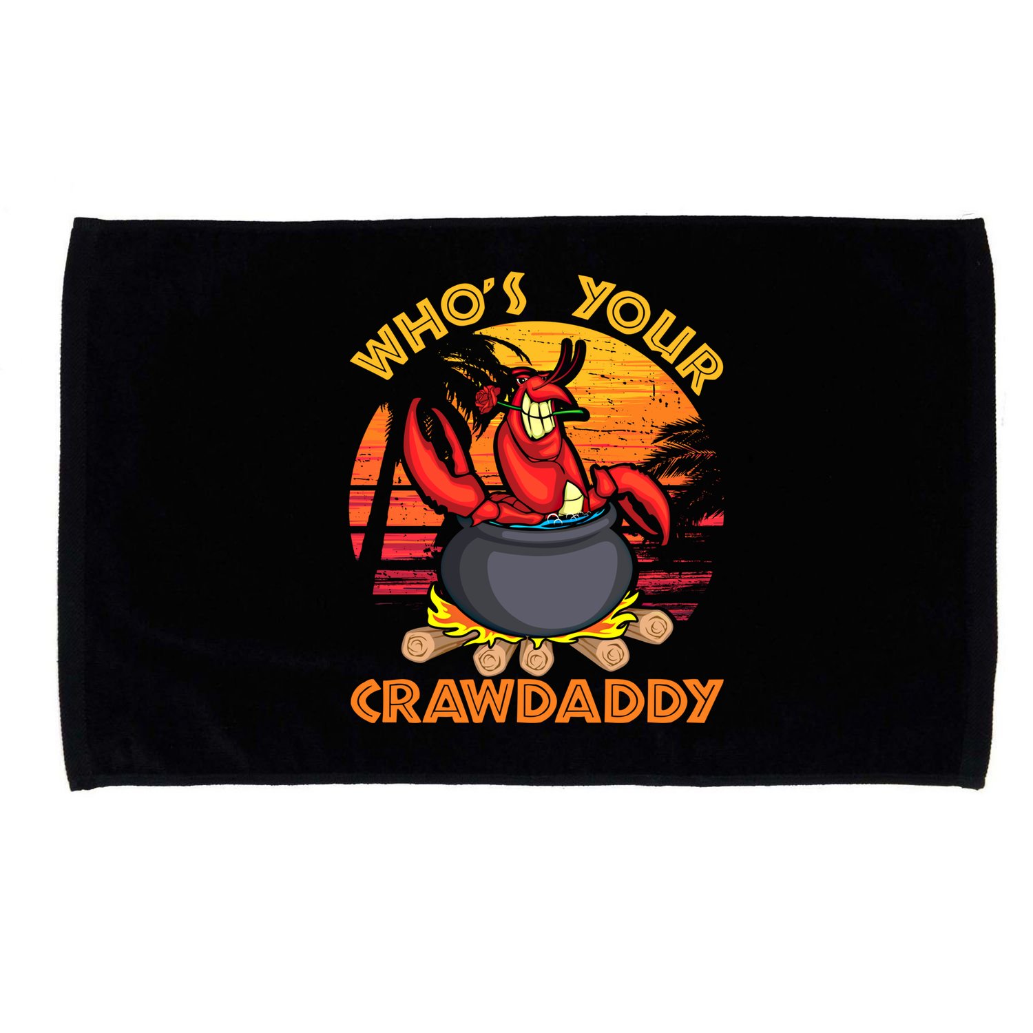 Who's Your Crawdaddy Cajun Crawfish Lobster Foodie Dad Gift Microfiber Hand Towel