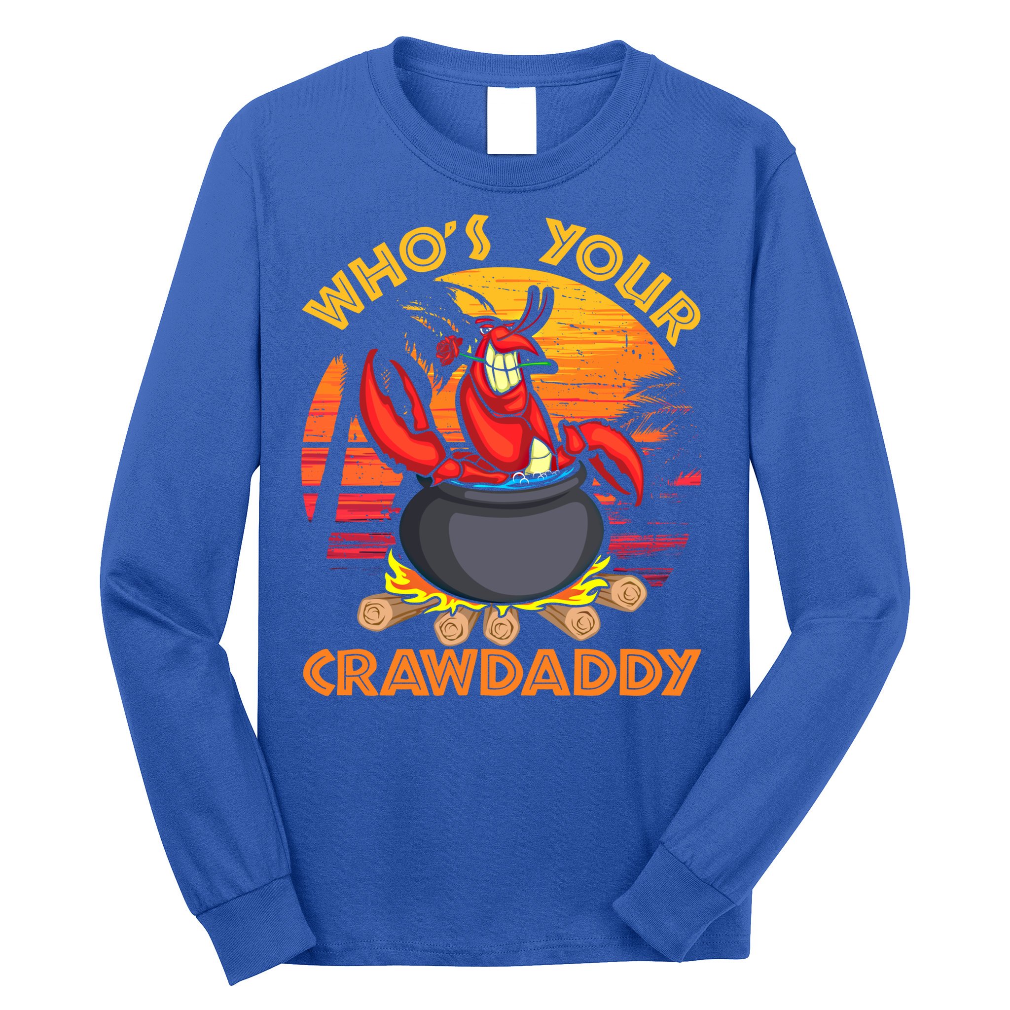 Who's Your Crawdaddy Cajun Crawfish Lobster Foodie Dad Gift Long Sleeve Shirt