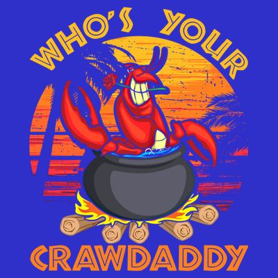Who's Your Crawdaddy Cajun Crawfish Lobster Foodie Dad Gift T-Shirt