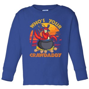 Who's Your Crawdaddy Cajun Crawfish Lobster Foodie Dad Gift Toddler Long Sleeve Shirt