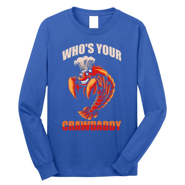 Who's Your Crawdaddy Crawfish Boil Crayfish Cajun Crawdad Cute Gift Long Sleeve Shirt