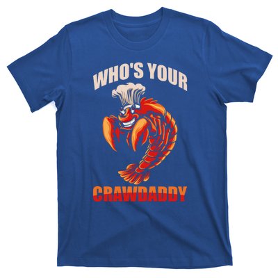 Who's Your Crawdaddy Crawfish Boil Crayfish Cajun Crawdad Cute Gift T-Shirt