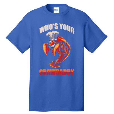 Who's Your Crawdaddy Crawfish Boil Crayfish Cajun Crawdad Cute Gift Tall T-Shirt