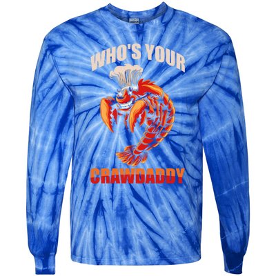 Who's Your Crawdaddy Crawfish Boil Crayfish Cajun Crawdad Cute Gift Tie-Dye Long Sleeve Shirt