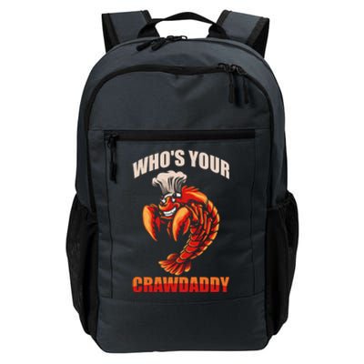 Who's Your Crawdaddy Crawfish Boil Crayfish Cajun Crawdad Cute Gift Daily Commute Backpack