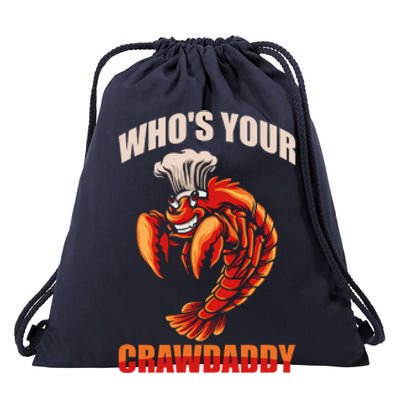 Who's Your Crawdaddy Crawfish Boil Crayfish Cajun Crawdad Cute Gift Drawstring Bag