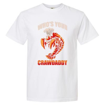 Who's Your Crawdaddy Crawfish Boil Crayfish Cajun Crawdad Cute Gift Garment-Dyed Heavyweight T-Shirt