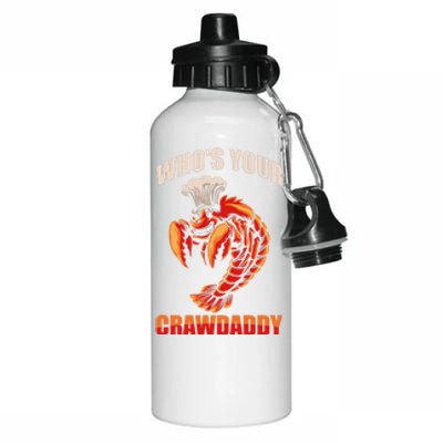 Who's Your Crawdaddy Crawfish Boil Crayfish Cajun Crawdad Cute Gift Aluminum Water Bottle