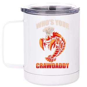 Who's Your Crawdaddy Crawfish Boil Crayfish Cajun Crawdad Cute Gift 12 oz Stainless Steel Tumbler Cup