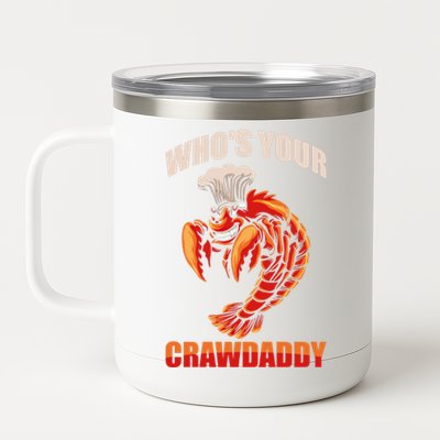 Who's Your Crawdaddy Crawfish Boil Crayfish Cajun Crawdad Cute Gift 12 oz Stainless Steel Tumbler Cup