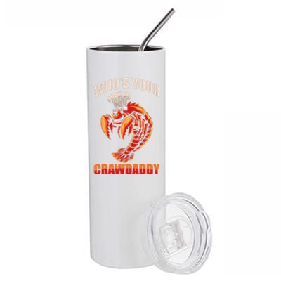 Who's Your Crawdaddy Crawfish Boil Crayfish Cajun Crawdad Cute Gift Stainless Steel Tumbler