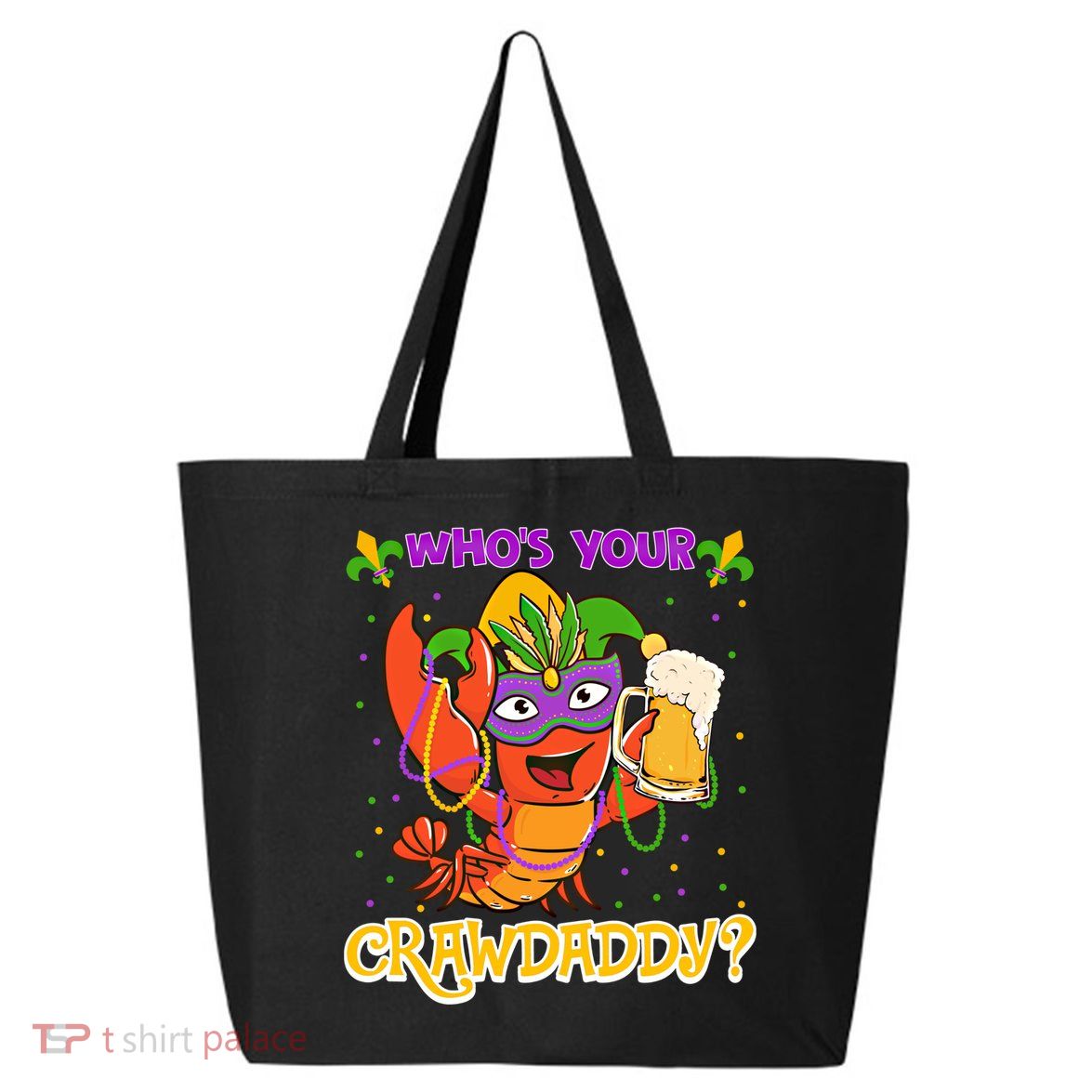 Who's Your Crawdaddy Crawfish Funny Mardi Gras Parade Great Gift 25L Jumbo Tote