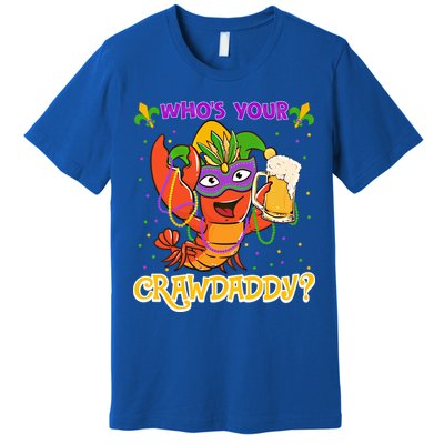 Who's Your Crawdaddy Crawfish Funny Mardi Gras Parade Great Gift Premium T-Shirt