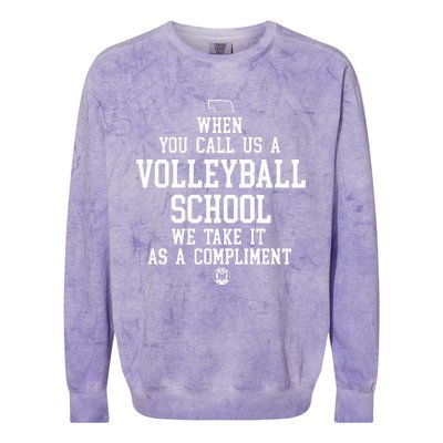 When You Call Us A Volleyball School We Take It As A Compliment Colorblast Crewneck Sweatshirt