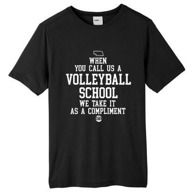 When You Call Us A Volleyball School We Take It As A Compliment Tall Fusion ChromaSoft Performance T-Shirt