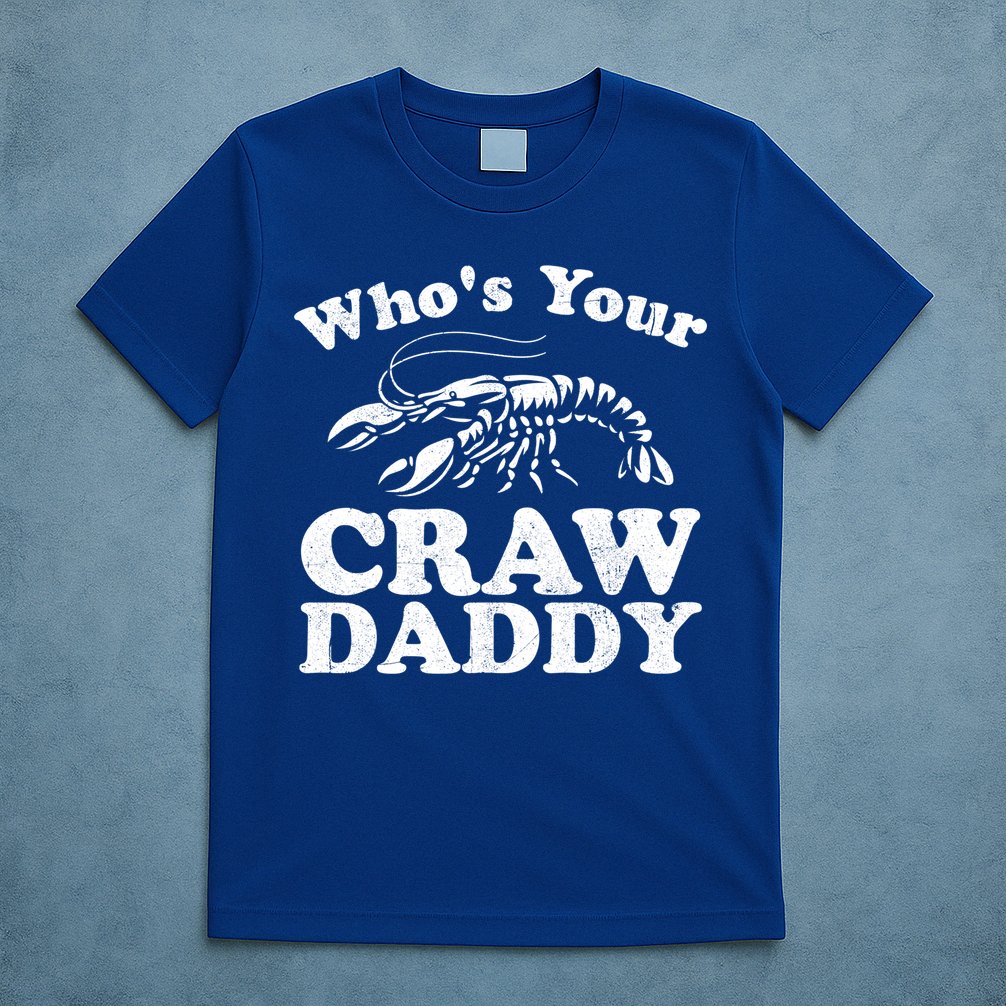 Who's Your Crawdaddy Funny Crawfish Boil Mardi Gras Cajun Cute Gift T-Shirt