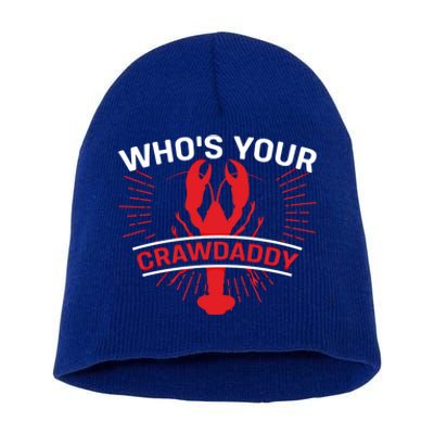 Who's Your Crawdaddy Funny Crawfish Boil Mardi Gras Gift Short Acrylic Beanie