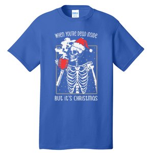 When YouRe Dead Inside But ItS Christmas Skeleton Coffee Cool Gift Tall T-Shirt