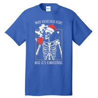 When YouRe Dead Inside But ItS Christmas Skeleton Coffee Cool Gift Tall T-Shirt