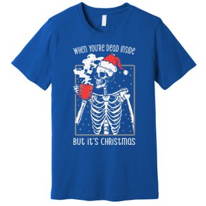 When YouRe Dead Inside But ItS Christmas Skeleton Coffee Cool Gift Premium T-Shirt