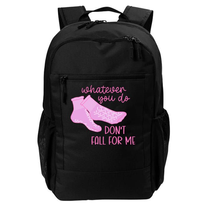 Whatever You Do DonT Fall For Me Funny Rn Pct Cna Nurse Daily Commute Backpack