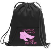 Whatever You Do DonT Fall For Me Funny Rn Pct Cna Nurse Sweatshirt Cinch Pack Bag