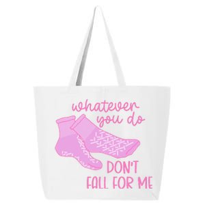 Whatever You Do DonT Fall For Me Funny Rn Pct Cna Nurse 25L Jumbo Tote