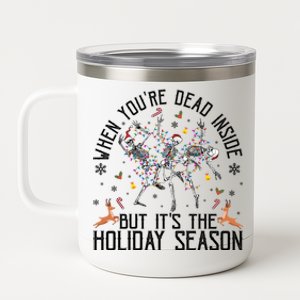 When YouRe Dead Inside But ItS Christmas Skeleton Funny Gift 12 oz Stainless Steel Tumbler Cup